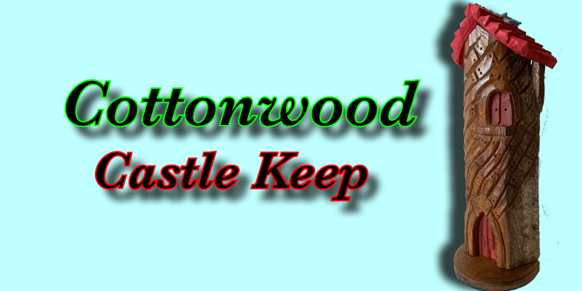 Carved Cottonwood Castle